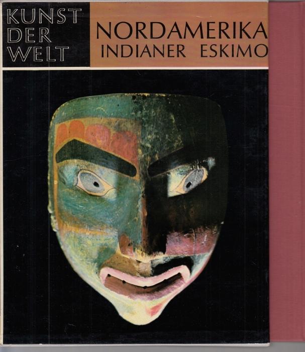 Nordamerika. Indianer, Eskimo (= Kunst der Welt) - Haberland, Wolfgang