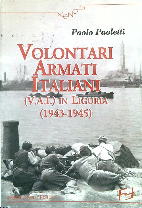 Volontari Armati Italiani (V.A.I.) in Liguria - Paoletti, Paolo