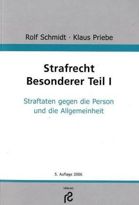 Strafrecht; Teil: Besonderer Teil. 1., Straftaten gegen die Person und die Allgemeinheit / von/Klaus Priebe - Schmidt, Rolf