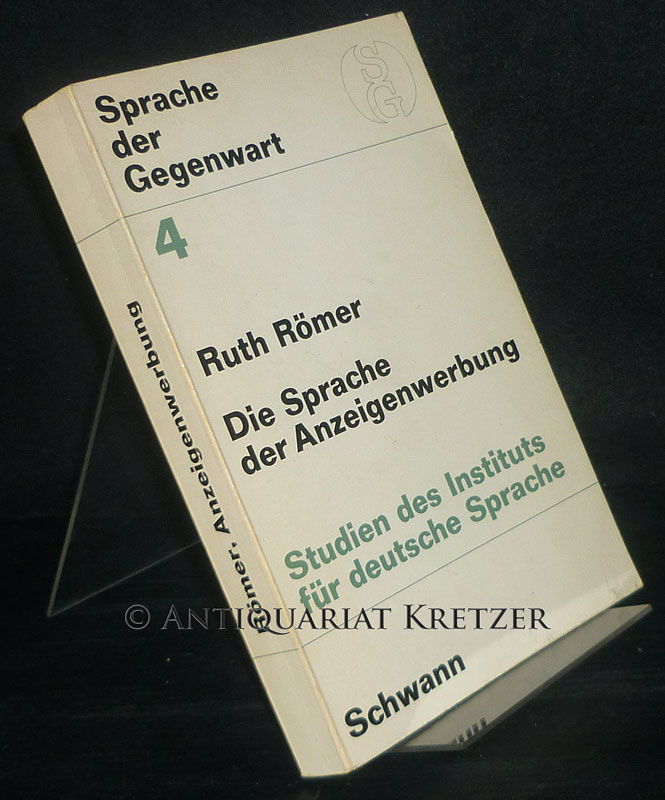 Die Sprache der Anzeigenwerbung. Von Ruth Römer. (= Sprache der Gegenwart, Band 4). - Römer, Ruth