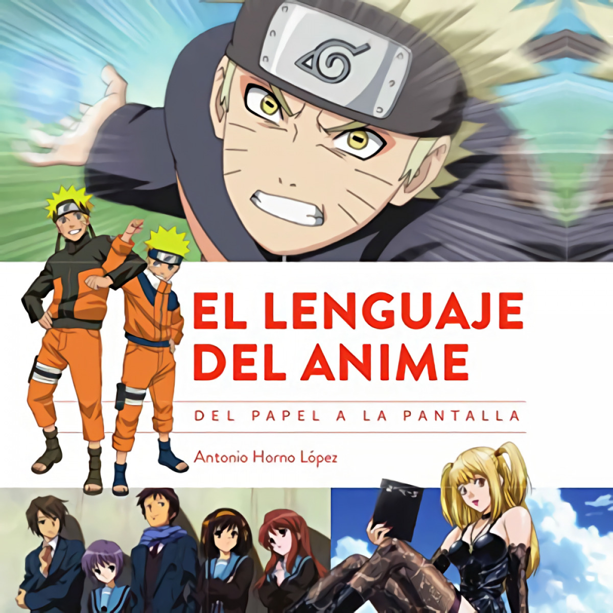 El lenguaje del anime. Del papel a la pantalla de Horno López, Antonio:  Nuevo (2017) | Imosver