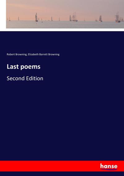 Last poems : Second Edition - Robert Browning