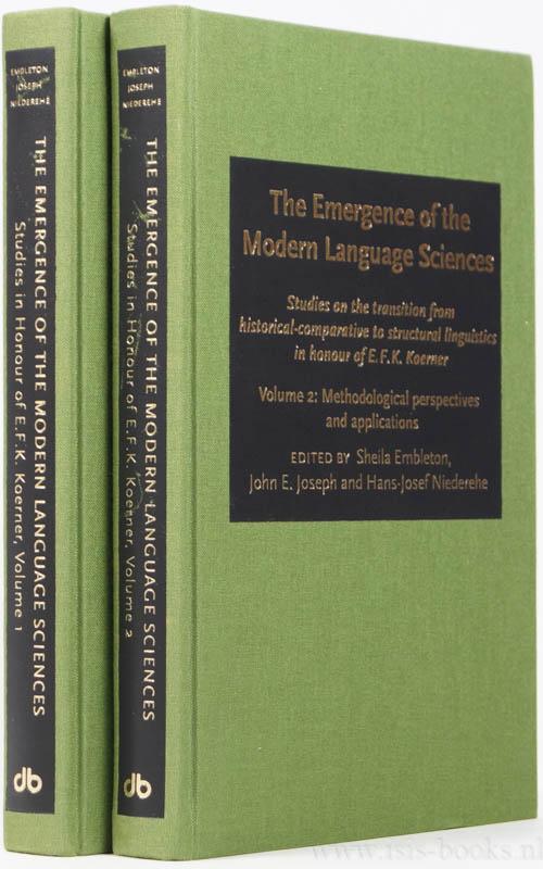 The emergence of the modern language sciences. Studies on the transition from historical-comparative to structural linguistics in honour of E.F.K. Koerner. 2 volumes. - KOERNER, E.F.K., EMBLETON, S., JOSEPH, J.E., NIEDEREHE, H.J., (ED.)