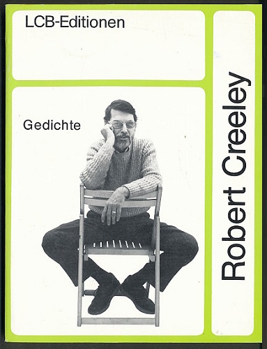 Gedichte. Amerikanisch - deutsch. Aus d. Amerikan. von Michael Mundhenk. - Creeley, Robert