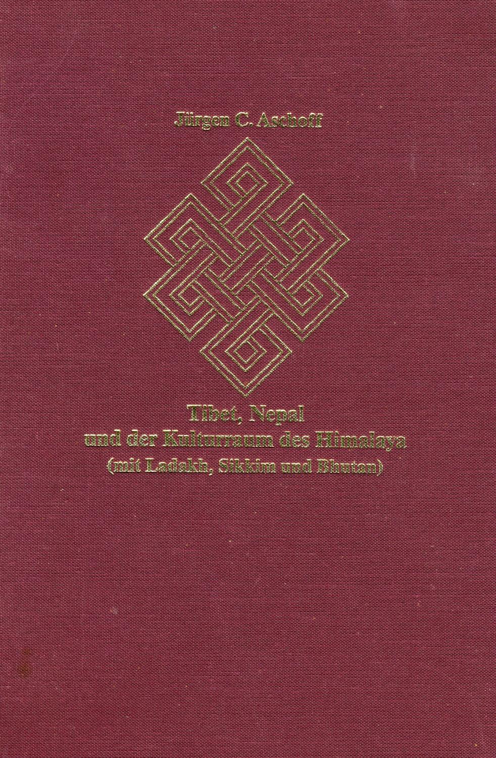 Tibet, Nepal und der Kulturraum des Himalaya. Kommentierte Bibliographie von 1627-1990 - Jürgen C. Aschoff