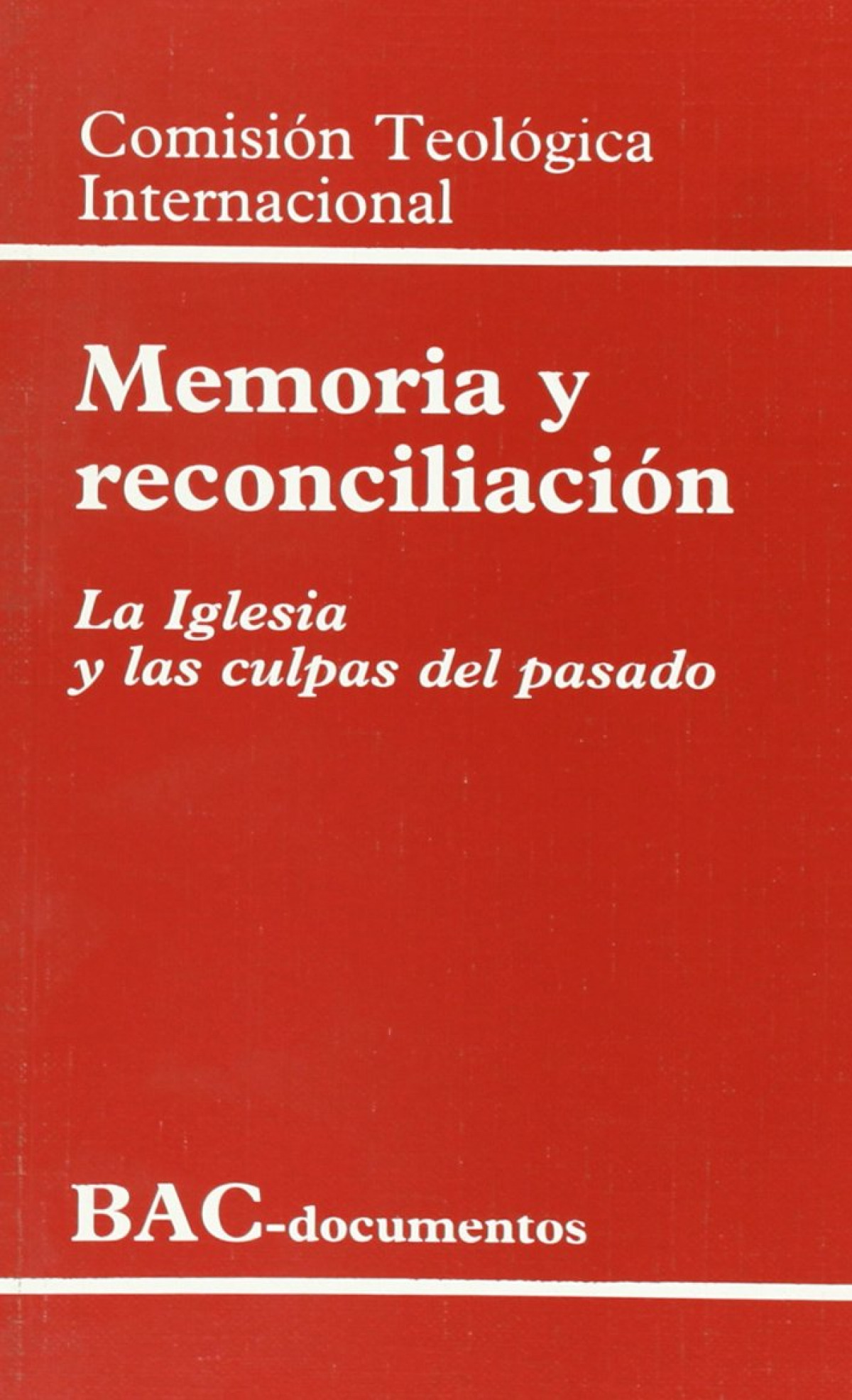 Memoria y reconciliación.La Iglesia y las culpas del pasado - Comisión Teológica Internacional