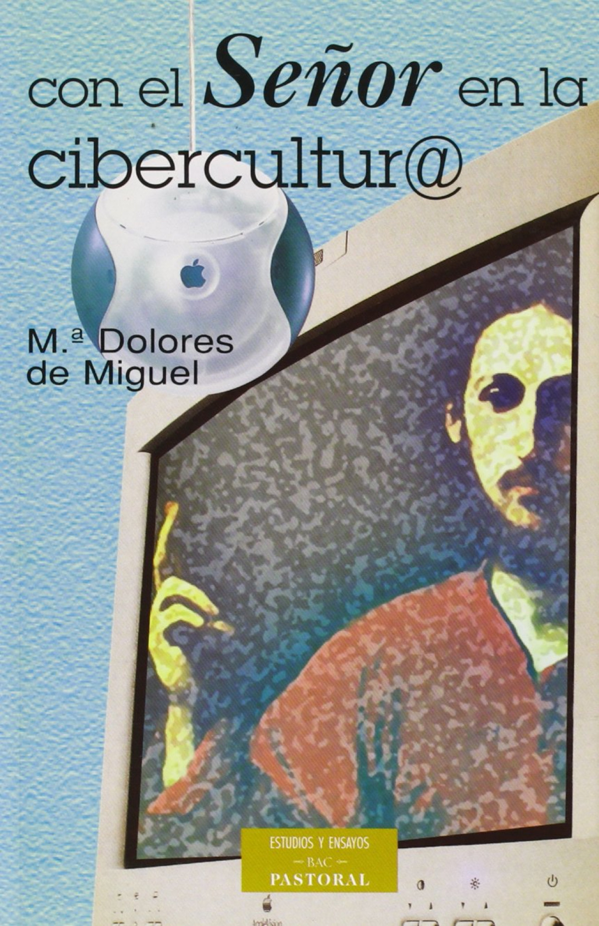Con el Señor en la cibercultura - Miguel Poyard, María Dolores de