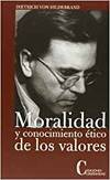 Moralidad y conocimiento ético de los valores - Dietrich von Hildebrand