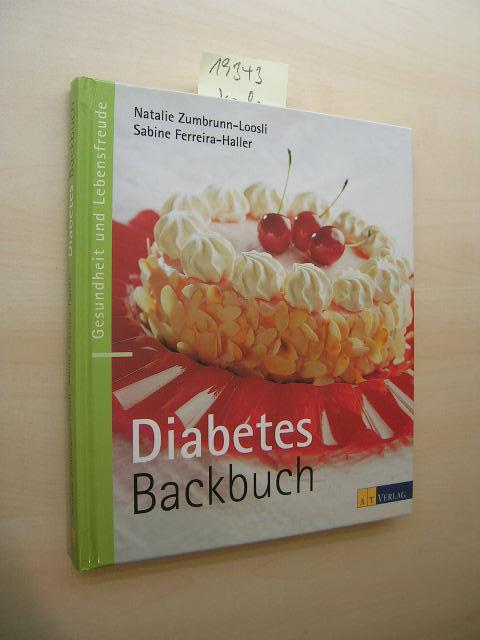 Diabetes-Backbuch. - Zumbrunn-Loosli, Natalie und Sabine Ferreira-Haller