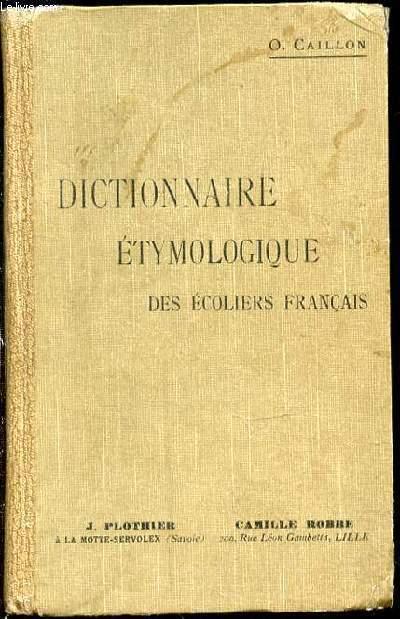 DICTIONNAIRE ETYMOLOGIQUE DES ECOLIERS FRANCAIS. by CAILLON O.: bon ...