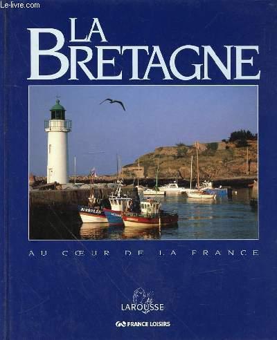 LA BRETAGNE AU COEUR DE LA FRANCE - COLLECTIF