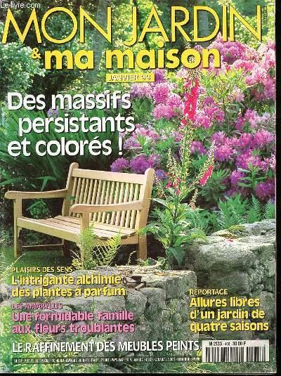 MON JARDIN ET MA MAISON N°468 - JANVIER 99 - DES MASSIFS PERSISTANTS ET COLORES - L'INTRIGANTES ALCHIMIE DES PLANTES A PARFUM - UNE FORMIDABLE FAMILL