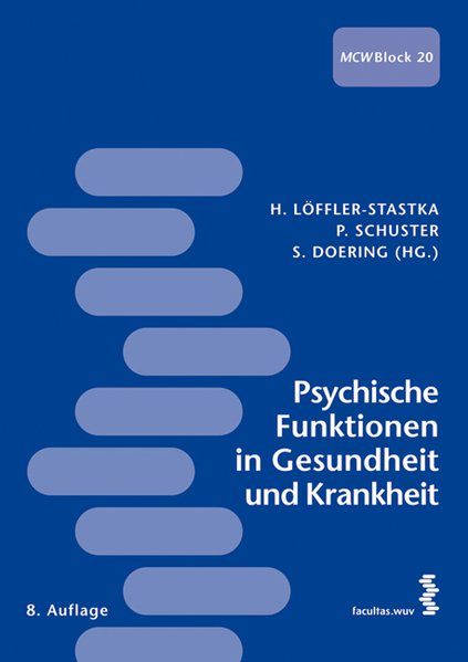 Psychische Funktionen in Gesundheit und Krankheit Materialien für das Studium der Humanmedizin - Löffler-Stastka, Henriette, Stephan [Hrsg.] Doering und Peter Schuster