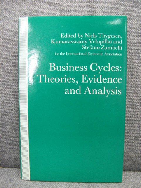 Business Cycles: Theories, Evidence and Analysis - Thygesen, Niels; Velupillai, Kumaraswamy; Zambelli, Stefano (eds.)