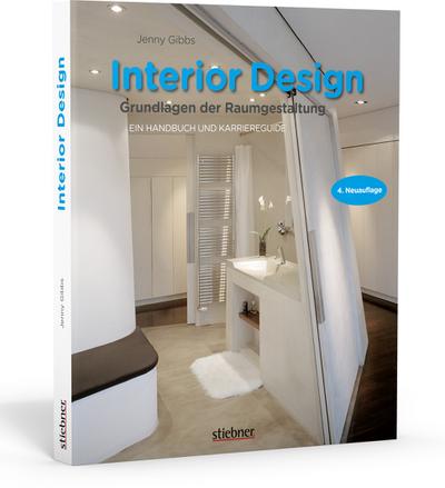 Interior design - Grundlagen der Raumgestaltung : Ein Handbuch und Karriereguide - Jenny Gibbs