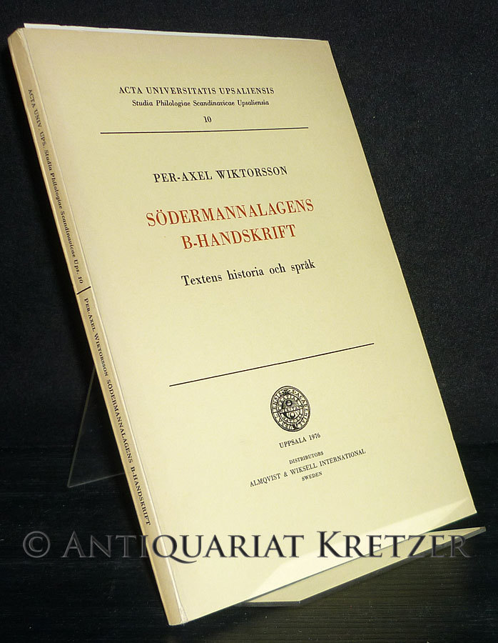 Södermannalagens B-Handskrift. Textens historia och sprak. [Von Per-Axel Wiktorsson]. (= Acta Universitatis Upsaliensis. Studia Philologiae Scandinavicae Upsaliensia, Bd. 10). - Wiktorsson, Per-Axel