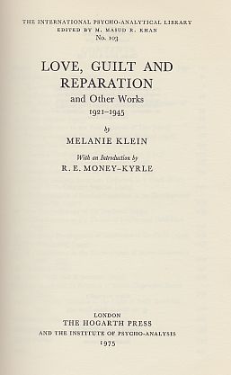 Love; Guilt and Reparation and Other Works 1921-1945. Introd. by R.E. Money-Kyrle. - Klein, Melanie