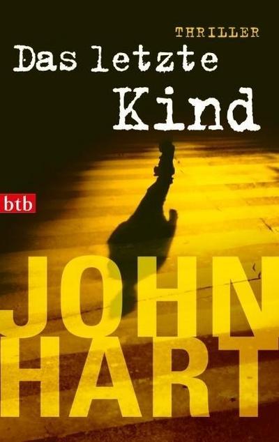 Das letzte Kind: Thriller - John Hart
