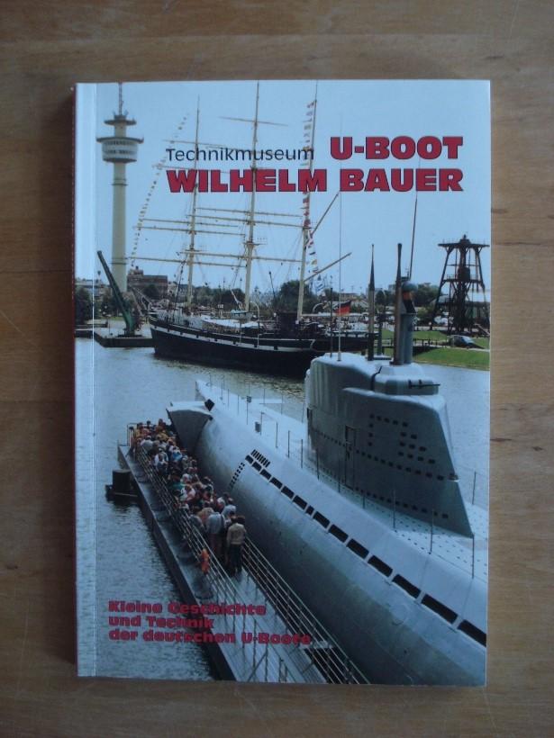 Technikmuseum U-Boot Wilhelm Bauer - Kleine Geschichte und Technik der deutschen U-Boote
