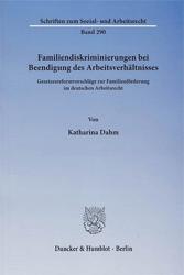 Familiendiskriminierungen bei Beendigung des Arbeitsverhältnisses - Dahm, Katharina