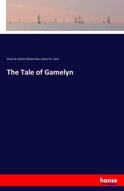 The Tale of Gamelyn - Walter W. (Walter William) Skeat