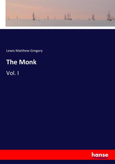 The Monk : Vol. I - Lewis Matthew Gregory