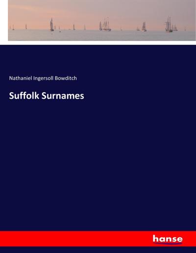 Suffolk Surnames - Nathaniel Ingersoll Bowditch