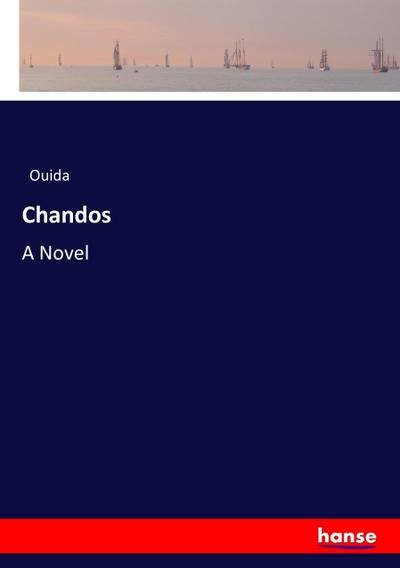 Chandos : A Novel - Ouida