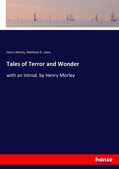 Tales of Terror and Wonder : with an introd. by Henry Morley - Henry Morley