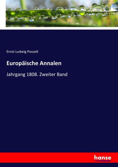 Europäische Annalen : Jahrgang 1808. Zweiter Band - Ernst Ludwig Posselt