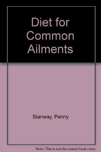 Diet for Common Ailments - Stanway, Penny