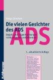 Die vielen Gesichter des ADS : Begleit- und Folgeerkrankungen richtig erkennen und behandeln. - Simchen, Helga