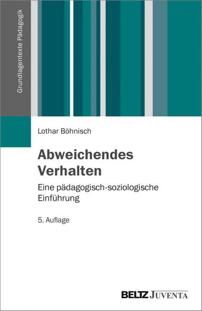 Abweichendes Verhalten : Eine pädagogisch-soziologische Einführung - Lothar Böhnisch