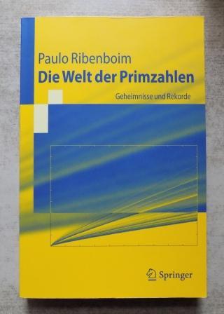 Die Welt der Primzahlen - Geheimnisse und Rekorde. - Ribenboim, Paulo