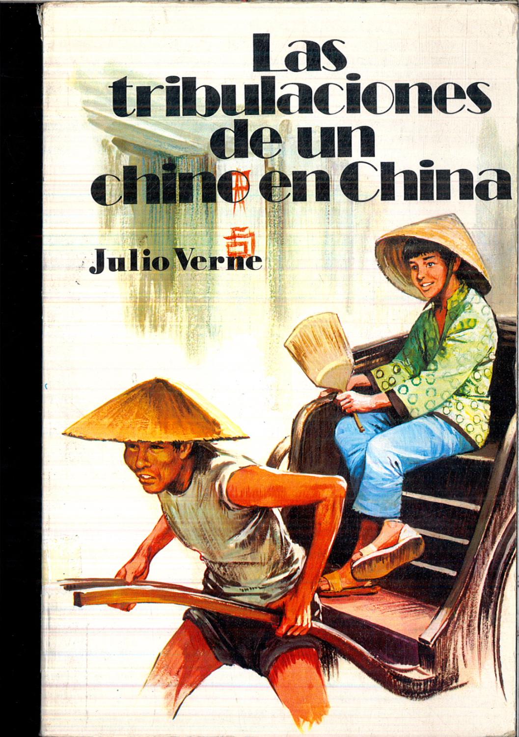 LAS TRIBULACIONES DE UN CHINO EN CHINA - JULIO VERNE