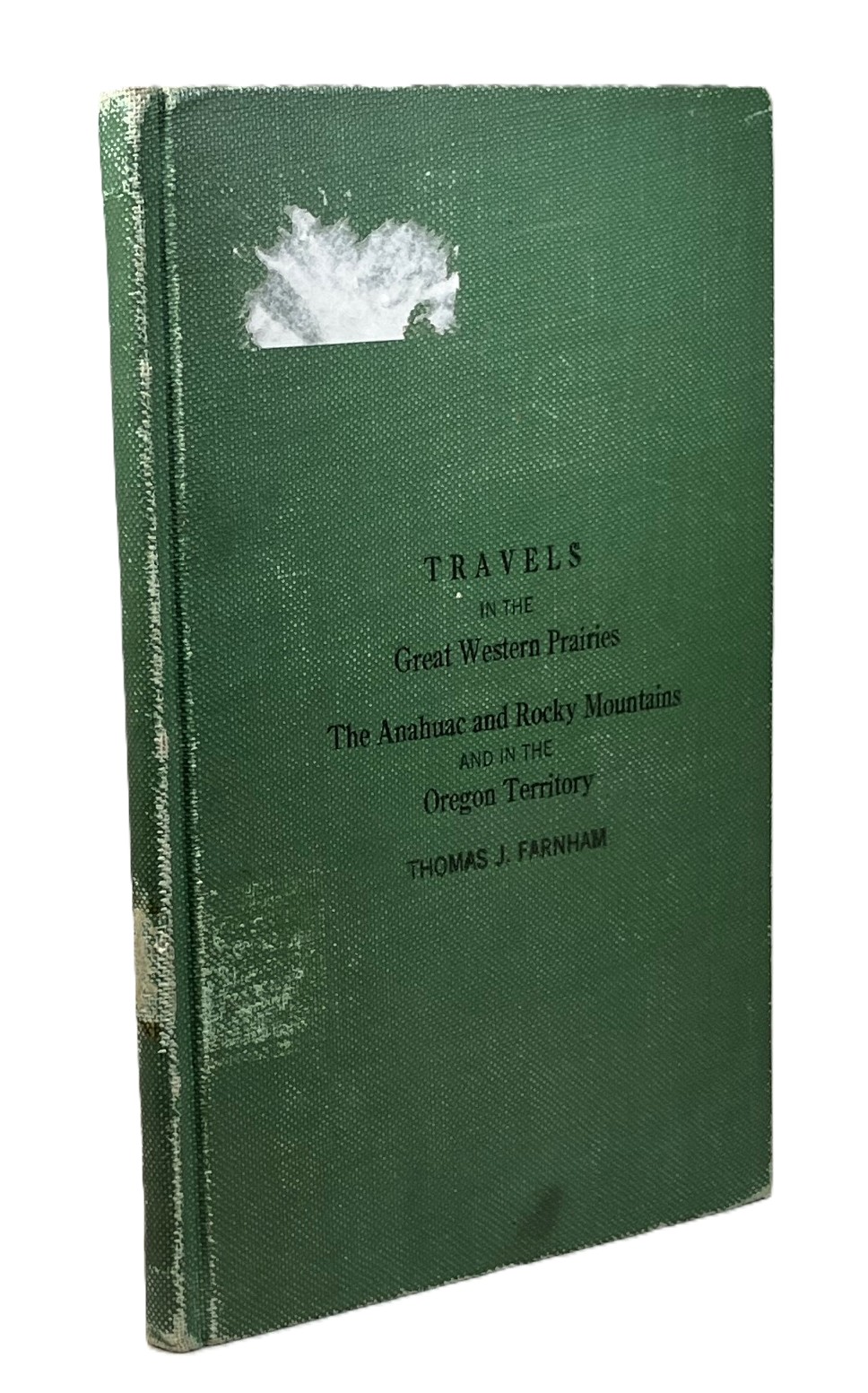 Travels in the Great Western Prairies, The Anahuac and Rocky Mountains ...