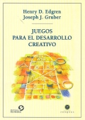 Juegos para el desarrollo creativo - Henry D. Edgren, Joseph J. Gruber
