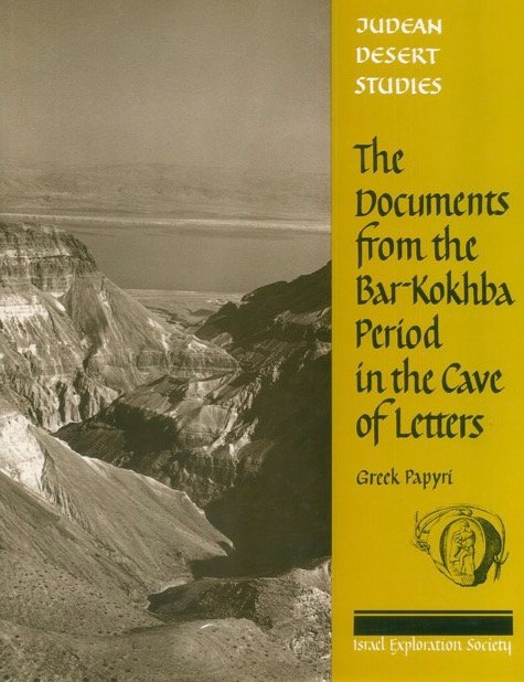 Documents from the Bar Kokhba Period in the Cave of Letters: Greek Papyri, Aramaic & Nathetean Subscription and Signatures [Judean Desert studies.] - Naphtali Lewis