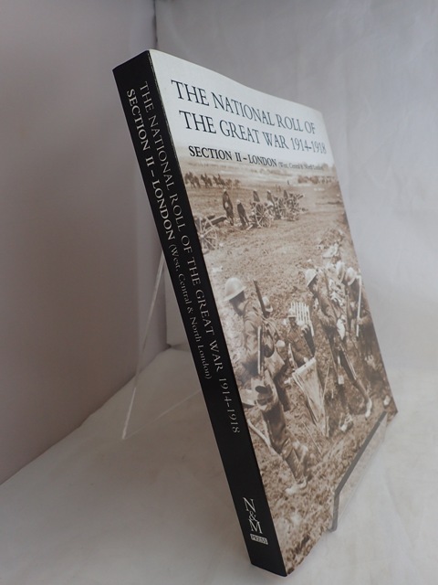 The National Roll of the Great War 1914-1918: Section II - London (West, Central & North London) - The Naval & Military Press Limited