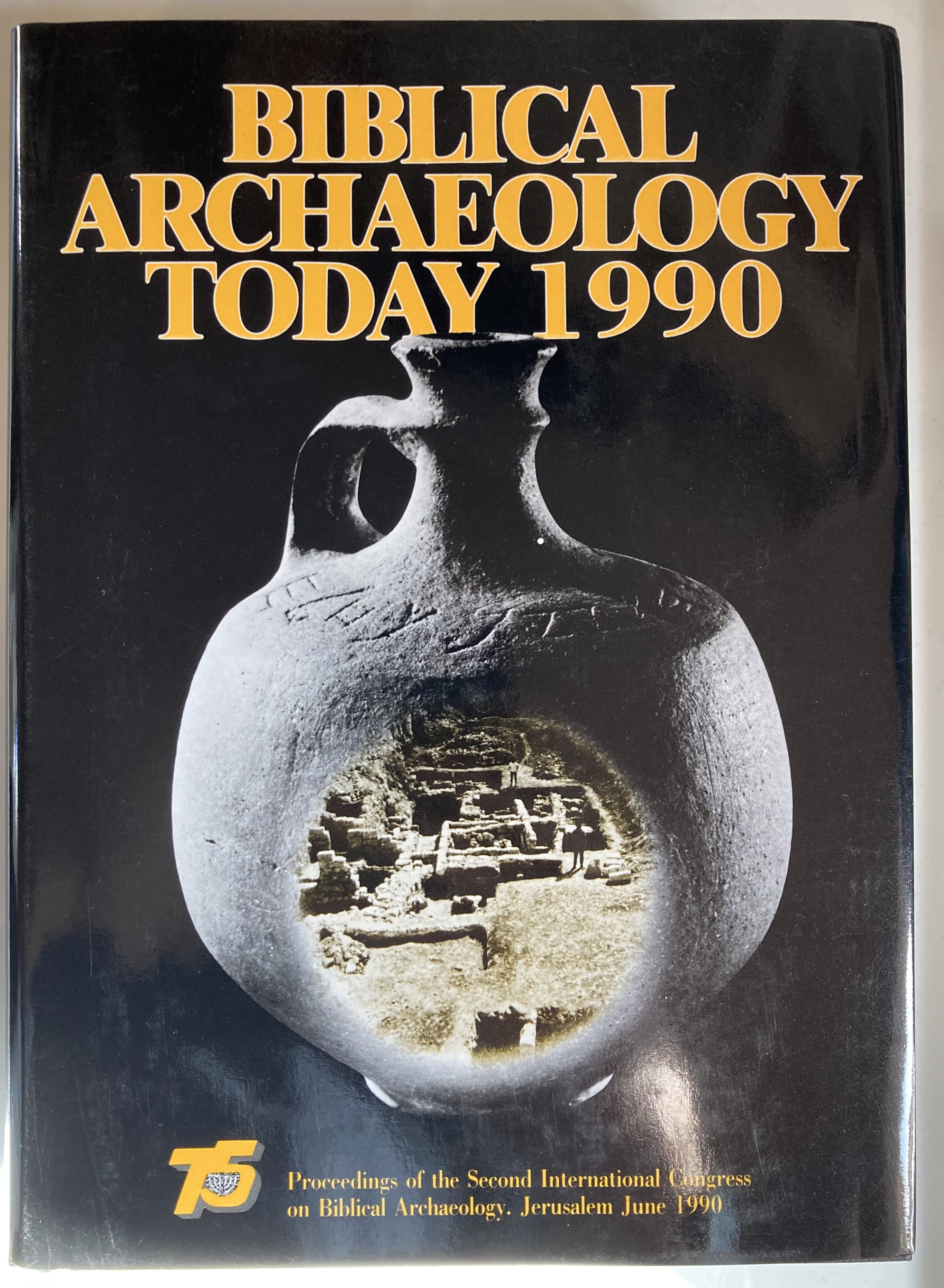 Biblical archaeology today, 1990 : proceedings of the Second International  Congress on Biblical Archaeology, Jerusalem, June-July 1990 by editors,  Avraham Biran, Joseph Aviram ; associate editor, Alan Paris-Shadur.: New  Hardcover (1993) | Joseph ...