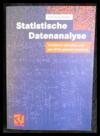 Statistische Datenanalyse Verfahren verstehen und mit SPSS gekonnt einsetzen - Kähler, Wolf-Michael