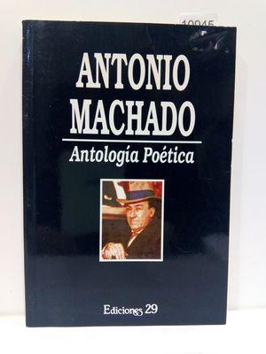 ANTOLOGIA POETICA - ANTONIO MACHADO - - MACHADO, ANTONIO