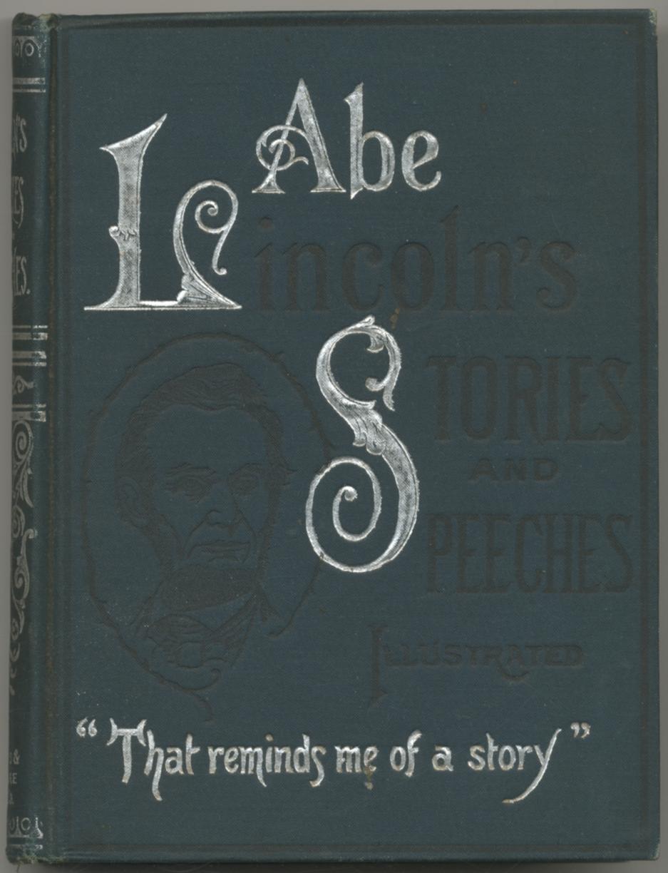 abraham-lincoln-s-stories-and-speeches-including-early-life-stories