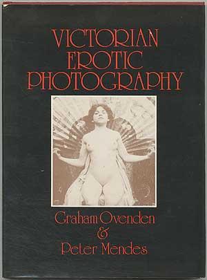 Victorian Erotic Photography - OVENDEN, Graham and Peter Mendes