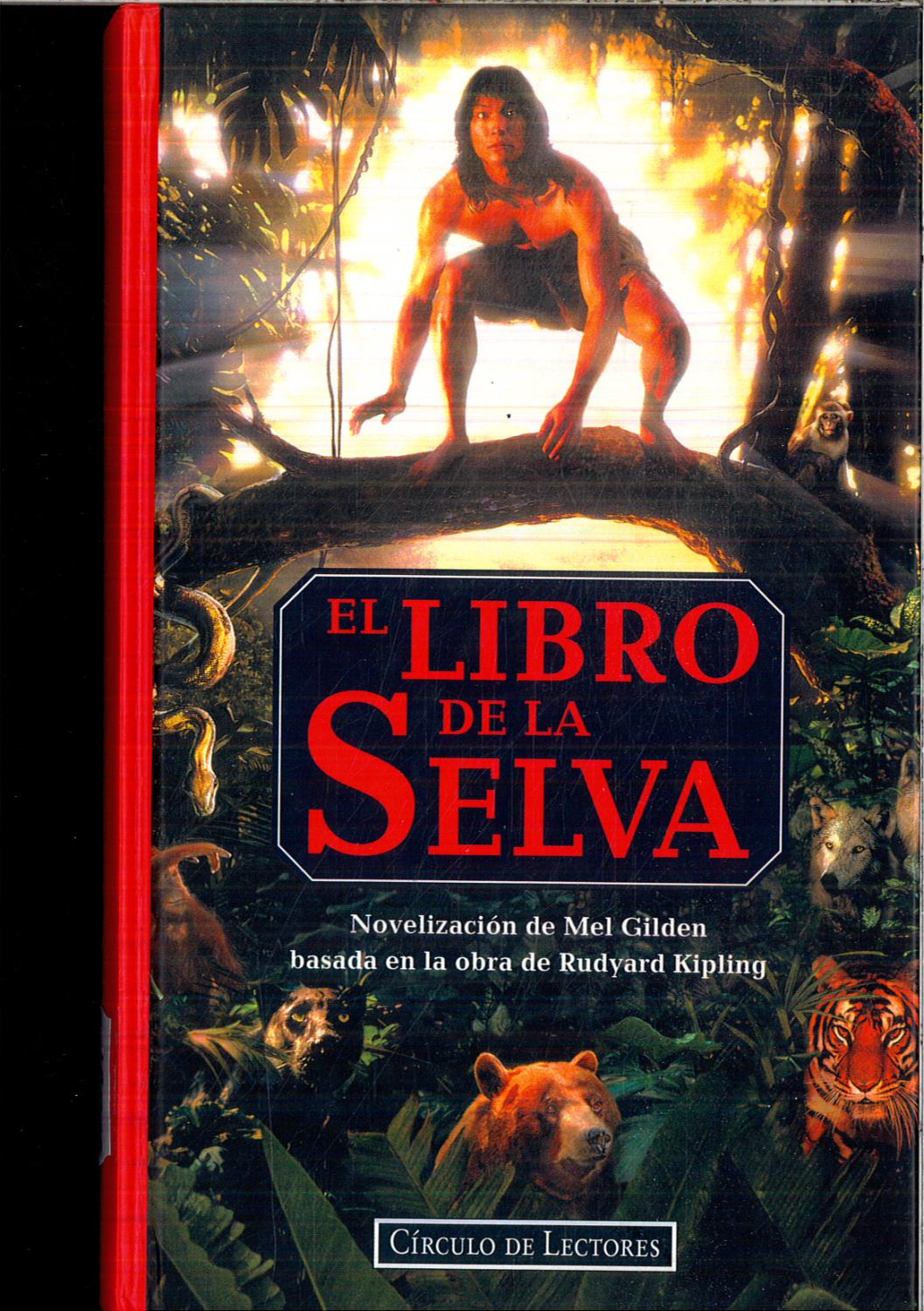 El libro dela Selva : basada en el guión de Stephen Sommers y en la obra de Rudyard Kipling / novelización de Mel Gilden ; traducción de Elvira Saiz - AUTORES VARIOS