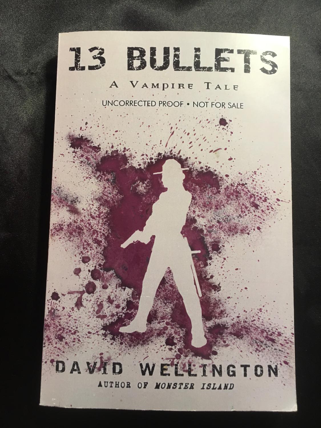 13 Bullets by David Wellington 13 Bullets by David Wellington