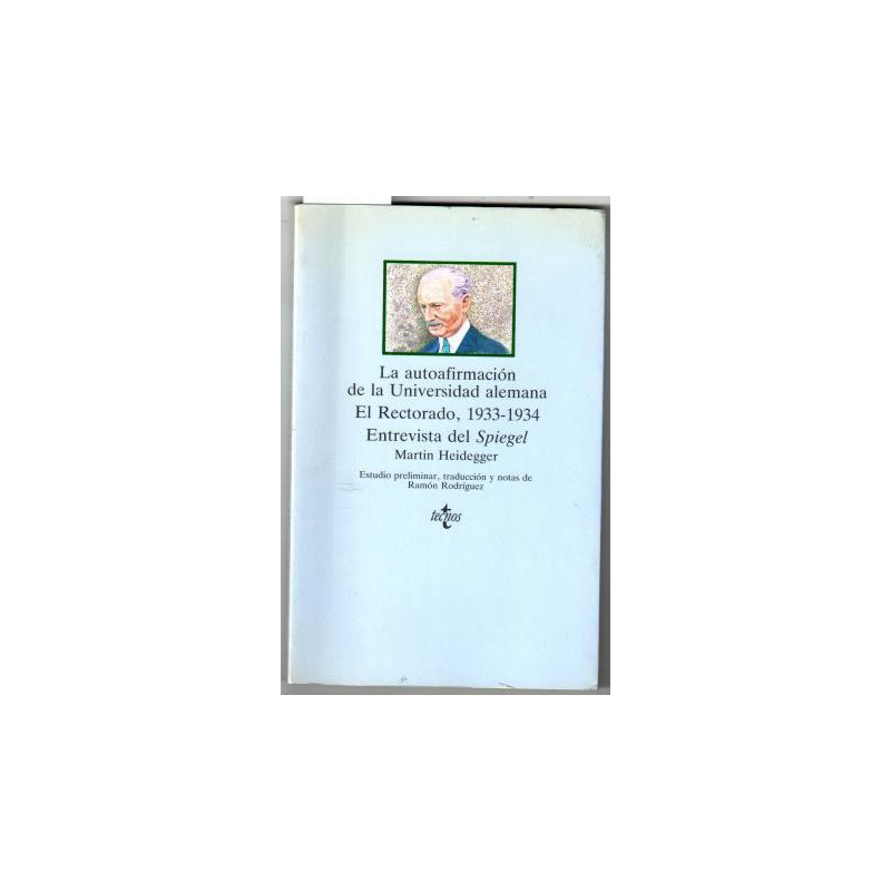 LA AUTOAFIRMACIÓN DE LA UNIVERSIDAD ALEMANA. EL RECTORADO, 1933-1934. ENTREVISTA DEL SPIEGEL - HEIDEGGER, Martin