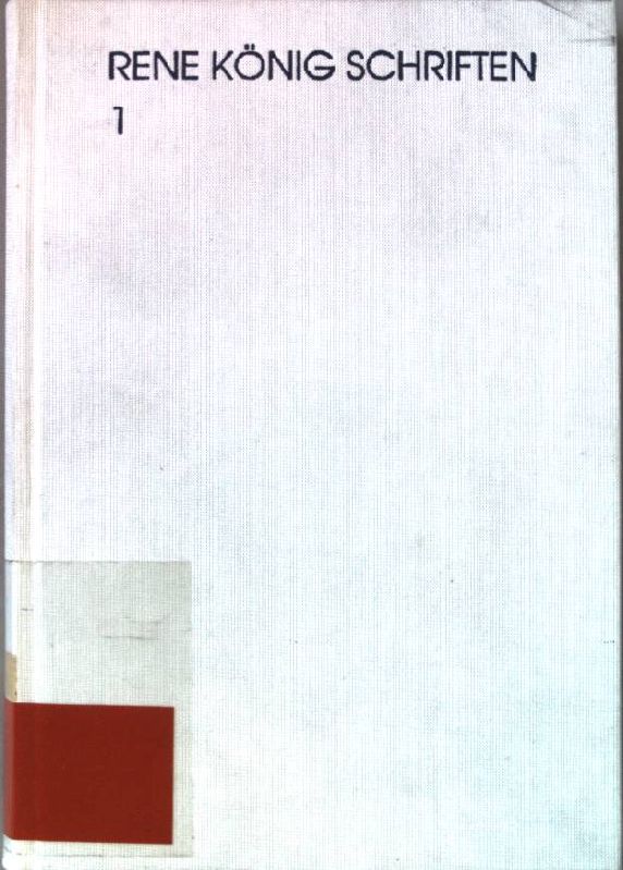 Die naturalistische Ästhetik in Frankreich und ihre Auflösung : ein Beitrag zur systemwissenschaftlichen Betrachtung der Künstlerästhetik. König, René: Schriften ; Bd. 1 - König, Rene