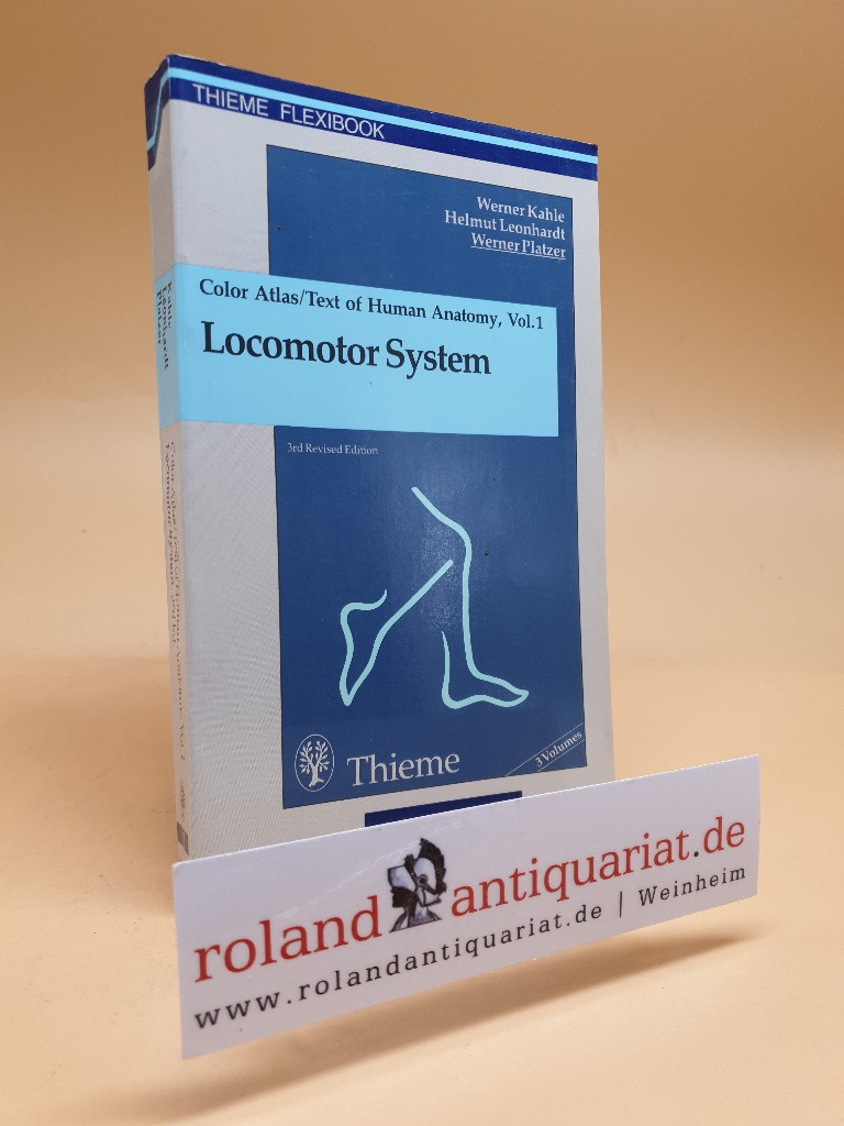 Color Atlas and Textbook of Human Anatomy Vol. 1, Locomotor System - Schnellbächer, Lothar, Gerhard Spitzer and Werner Kahle