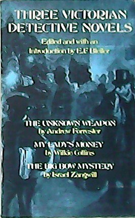 Three Victorian Detective Novels: The Unknown Weapon/My Lady's Monkey/The Big Bow Mystery. - V.V. A.A.-